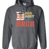 DADA DADDY DAD BRUH  - Adult Hooded Sweatshirt (Unisex)