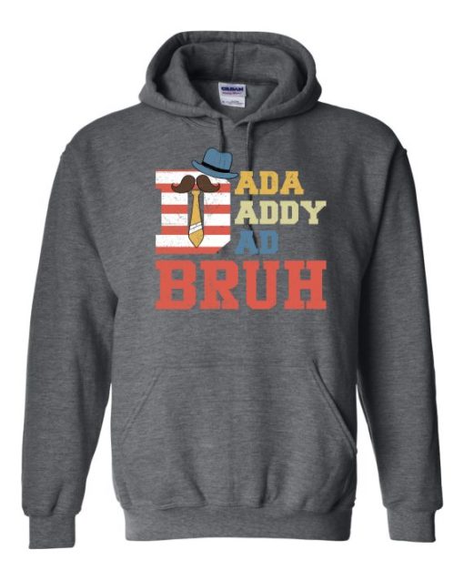 DADA DADDY DAD BRUH  - Adult Hooded Sweatshirt (Unisex)