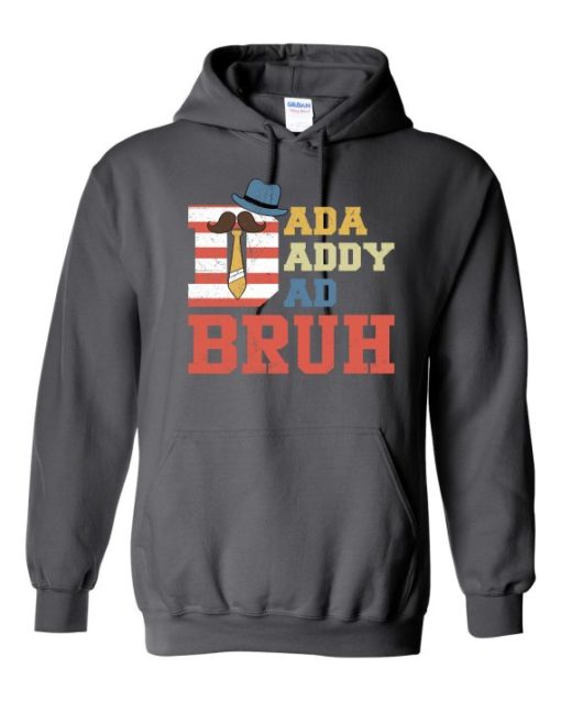 DADA DADDY DAD BRUH  - Adult Hooded Sweatshirt (Unisex)