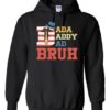 DADA DADDY DAD BRUH  - Adult Hooded Sweatshirt (Unisex)