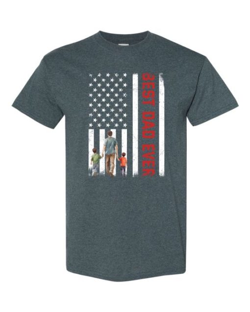 BEST DAD EVER FLAG  - Adult Round-neck T-shirt