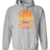 O FISH ALLY  BEST DAD EVER  - Adult Hooded Sweatshirt (Unisex)