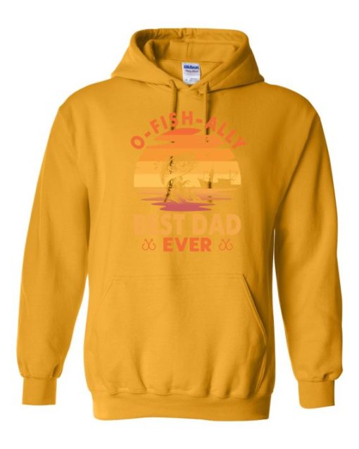 O FISH ALLY  BEST DAD EVER  - Adult Hooded Sweatshirt (Unisex)