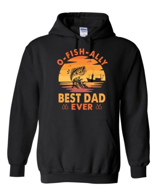 O FISH ALLY  BEST DAD EVER  - Adult Hooded Sweatshirt (Unisex)