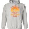 O FISH ALLY  BEST DAD EVER  - Adult Hooded Sweatshirt (Unisex)