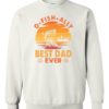 O FISH ALLY  BEST DAD EVER  - Adult Crew Neck Sweatshirt (Unisex)