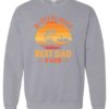 O FISH ALLY  BEST DAD EVER  - Adult Crew Neck Sweatshirt (Unisex)
