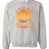 O FISH ALLY  BEST DAD EVER  - Adult Crew Neck Sweatshirt (Unisex)