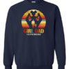 GIRL DAD - Adult Crew Neck Sweatshirt (Unisex)