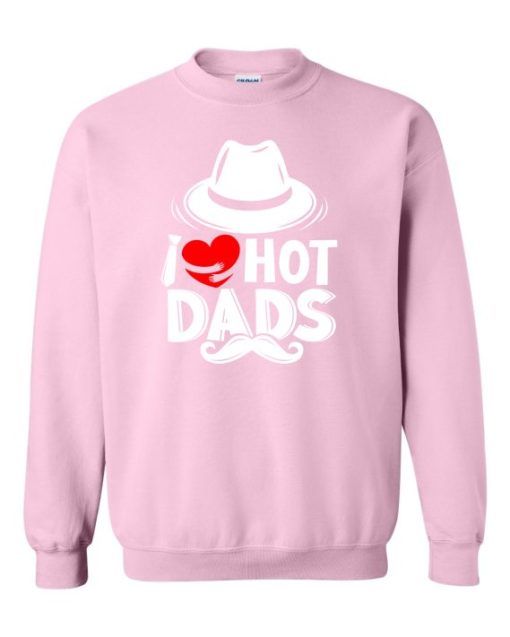 I LOVE HOT DADS  - Adult Crew Neck Sweatshirt (Unisex)