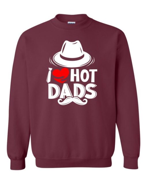 I LOVE HOT DADS  - Adult Crew Neck Sweatshirt (Unisex)