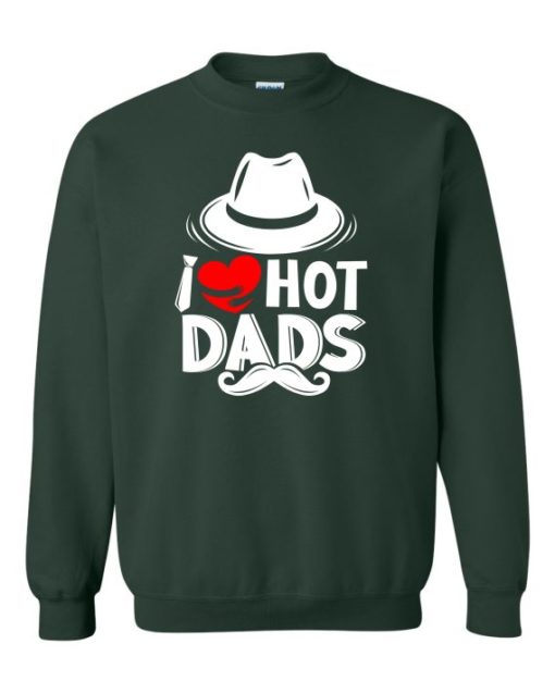 I LOVE HOT DADS  - Adult Crew Neck Sweatshirt (Unisex)