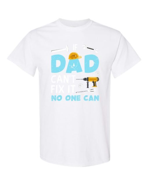 IF DAD CANT NO ONE CAN - Adult Round-neck T-shirt
