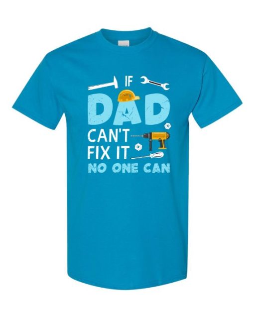 IF DAD CANT NO ONE CAN - Adult Round-neck T-shirt