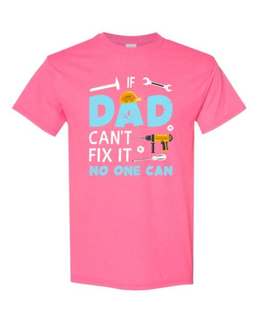 IF DAD CANT NO ONE CAN - Adult Round-neck T-shirt