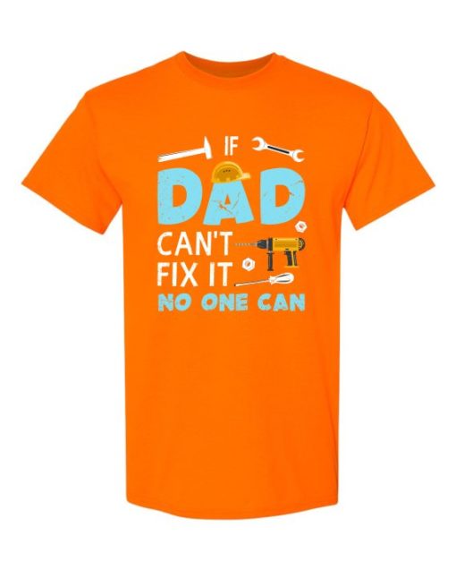 IF DAD CANT NO ONE CAN - Adult Round-neck T-shirt