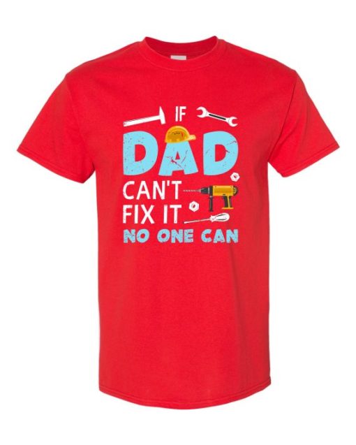 IF DAD CANT NO ONE CAN - Adult Round-neck T-shirt