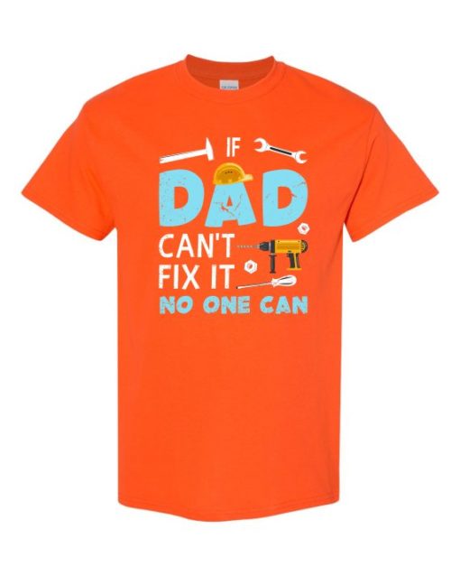 IF DAD CANT NO ONE CAN - Adult Round-neck T-shirt