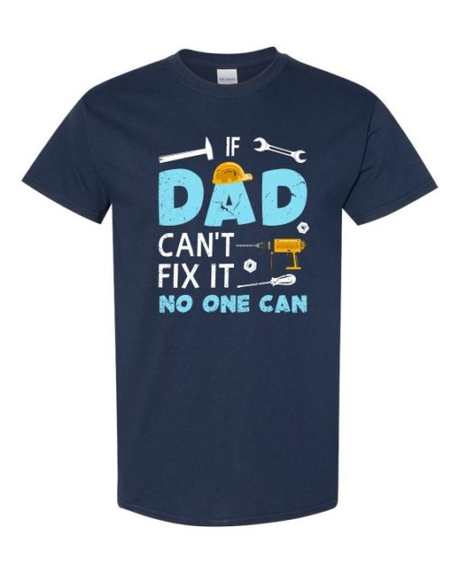 IF DAD CANT NO ONE CAN - Adult Round-neck T-shirt