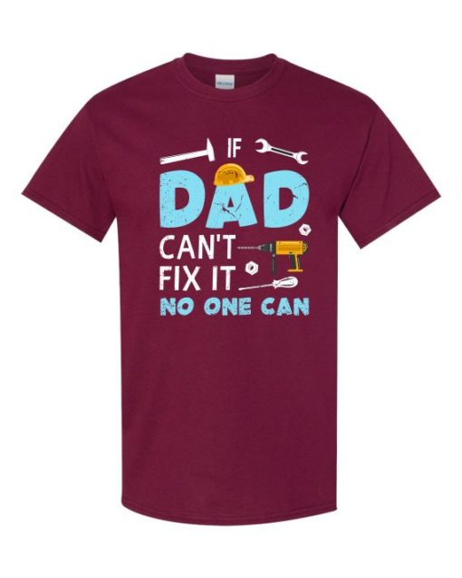 IF DAD CANT NO ONE CAN - Adult Round-neck T-shirt