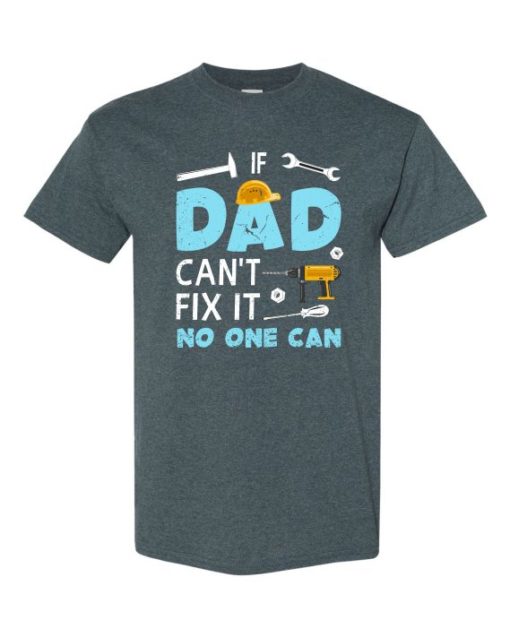 IF DAD CANT NO ONE CAN - Adult Round-neck T-shirt