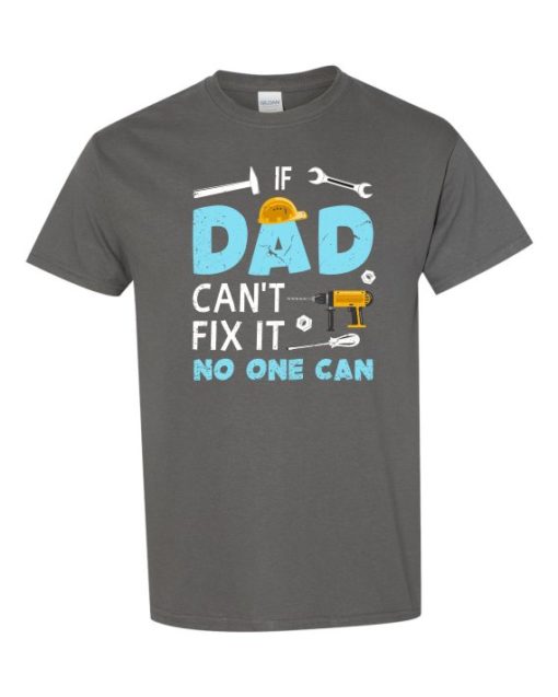 IF DAD CANT NO ONE CAN - Adult Round-neck T-shirt