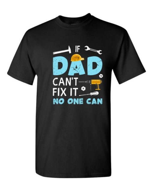 IF DAD CANT NO ONE CAN - Adult Round-neck T-shirt