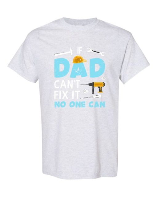 IF DAD CANT NO ONE CAN - Adult Round-neck T-shirt