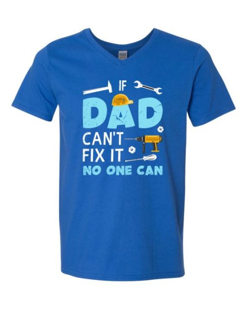 IF DAD CANT NO ONE CAN - Adult V-neck T-shirt