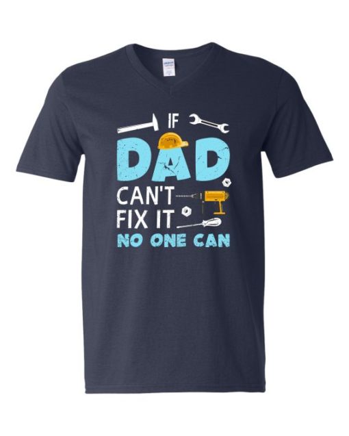 IF DAD CANT NO ONE CAN - Adult V-neck T-shirt