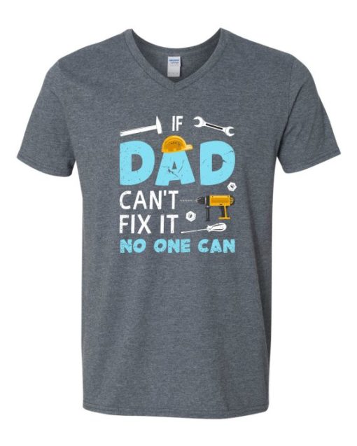 IF DAD CANT NO ONE CAN - Adult V-neck T-shirt