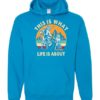 THIS IS WHAT LIFE IS ABOUT  - Adult Hooded Sweatshirt (Unisex)