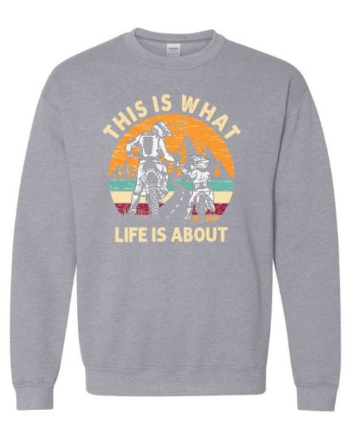 THIS IS WHAT LIFE IS ABOUT  - Adult Crew Neck Sweatshirt (Unisex)