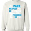 SI PAPA NE PEUT PAS WHITE  - Adult Crew Neck Sweatshirt (Unisex)