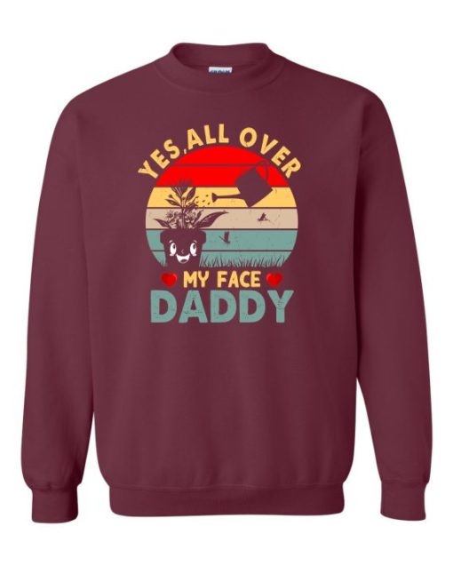 YES ALL OVER MY FACE  - Adult Crew Neck Sweatshirt (Unisex)