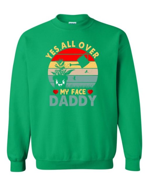 YES ALL OVER MY FACE  - Adult Crew Neck Sweatshirt (Unisex)