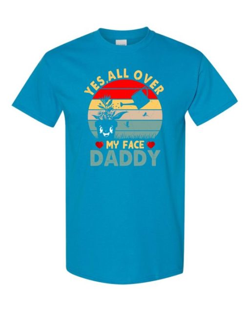 YES ALL OVER MY FACE  - Adult Round-neck T-shirt