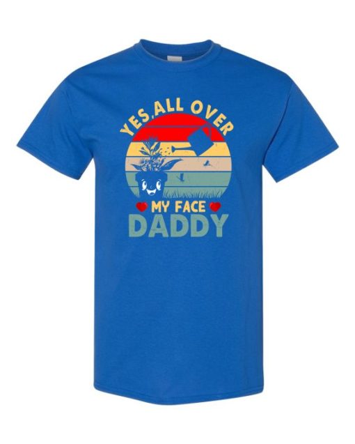 YES ALL OVER MY FACE  - Adult Round-neck T-shirt