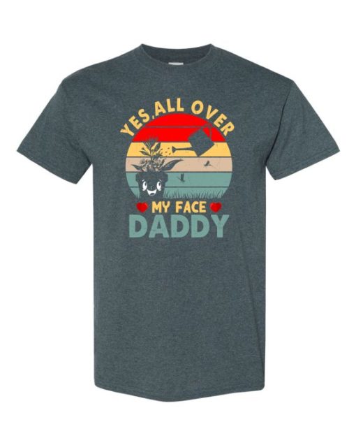 YES ALL OVER MY FACE  - Adult Round-neck T-shirt