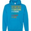 FATHER – HANDSOME, STRON  - Adult Hooded Sweatshirt (Unisex)