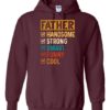 FATHER – HANDSOME, STRON  - Adult Hooded Sweatshirt (Unisex)