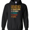 FATHER – HANDSOME, STRON  - Adult Hooded Sweatshirt (Unisex)