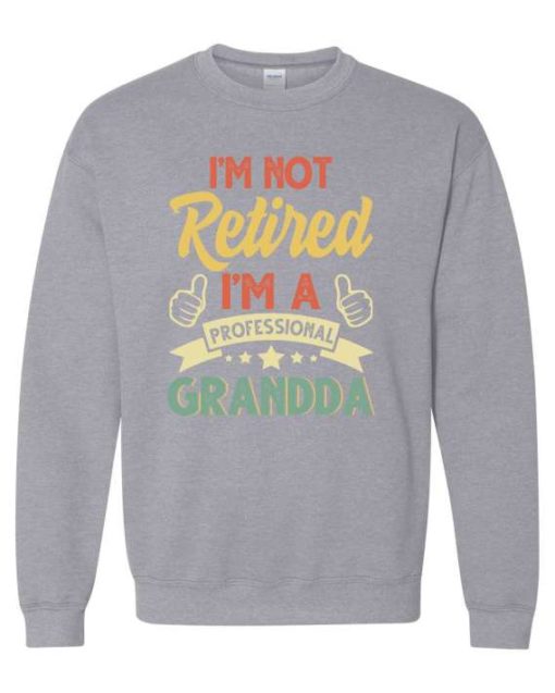 I AM NOT RETIRED  - Adult Crew Neck Sweatshirt (Unisex)
