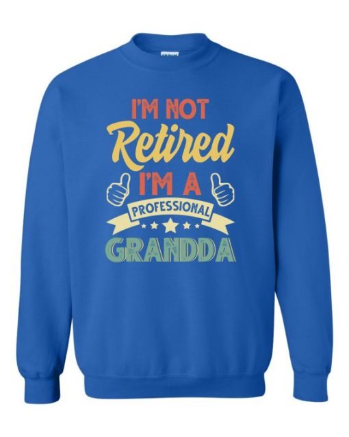 I AM NOT RETIRED  - Adult Crew Neck Sweatshirt (Unisex)