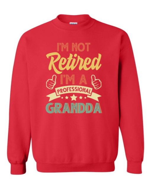 I AM NOT RETIRED  - Adult Crew Neck Sweatshirt (Unisex)