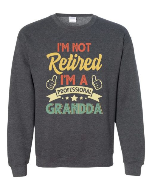 I AM NOT RETIRED  - Adult Crew Neck Sweatshirt (Unisex)