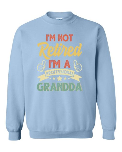 I AM NOT RETIRED  - Adult Crew Neck Sweatshirt (Unisex)