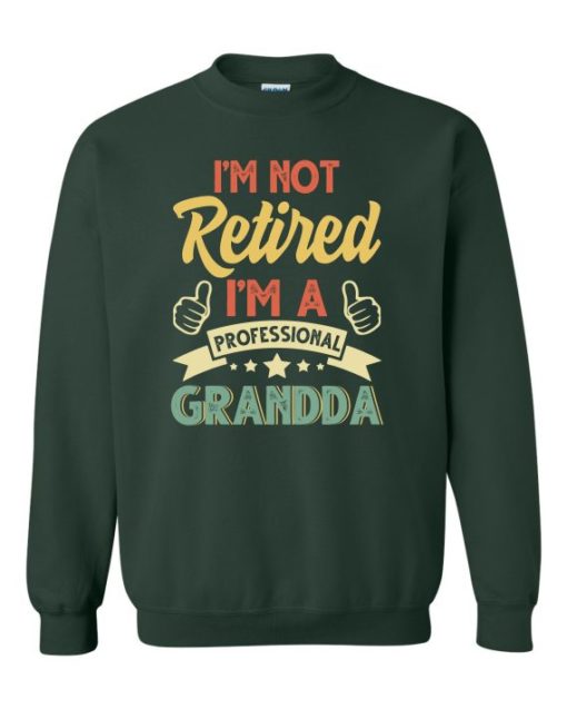 I AM NOT RETIRED  - Adult Crew Neck Sweatshirt (Unisex)