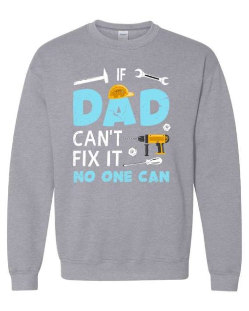 IF DAD CANT NO ONE CAN - Adult Crew Neck Sweatshirt (Unisex)
