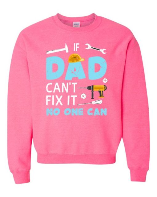 IF DAD CANT NO ONE CAN - Adult Crew Neck Sweatshirt (Unisex)